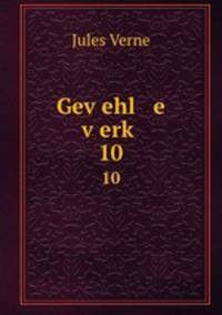 Gevehl e verk. 10
