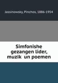 Simfonishe gezangen lider, muzik un poemen