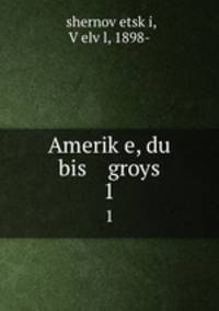 Amerike, du bis groys. 1