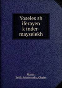 Yoseles sh iferayen k?inder-mayselekh