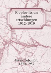 K?oplov?its un andere ertsehlungen 1912-1919