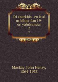 Di anarkhis en kul ur bilder fun 19- en yahrhunder. 2