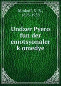Undzer Pyero fun der emotsyonaler komedye