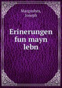 Erinerungen fun mayn lebn