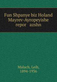 Fun Shpanye biz Holand Mayrev-Ayropeyishe repor azshn
