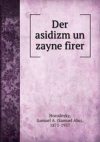 Der asidizm un zayne firer