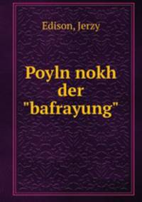 Poyln nokh der "bafrayung"