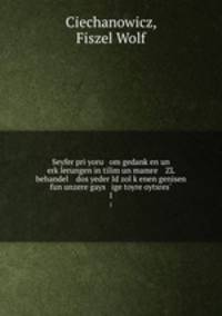 Seyfer pri yoru om gedank?en un erk?lerungen in tilim un mamre ZL behandel dos yeder Id zol k?enen genisen fun unzere gays ige toyre oytsres?