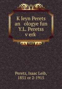 K?leyn Perets an ologye fun Y.L. Peretss v?erk?