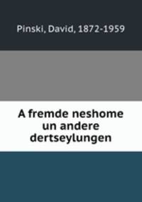 A fremde neshome un andere dertseylungen