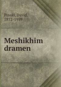 Meshikhim dramen