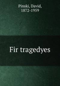 Fir tragedyes