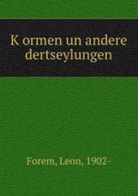 K?ormen un andere dertseylungen