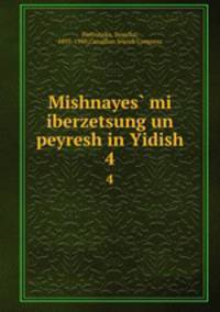 Mishnayes mi iberzetsung un peyresh in Yidish. 4