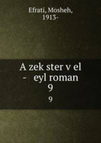 A zekster vel - eyl roman. 9