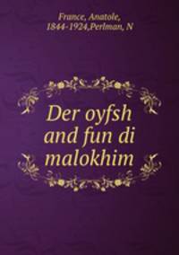 Der oyfsh and fun di malokhim