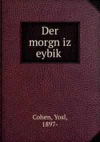 Der morgn iz eybik?