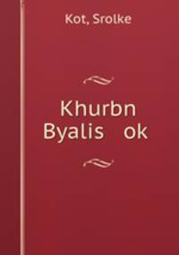 Khurbn Byalis ok?