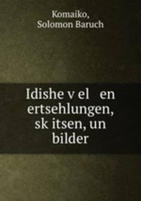 Idishe v?el en ertsehlungen, sk?itsen, un bilder