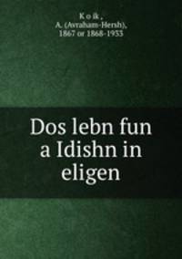 Dos lebn fun a Idishn in eligen