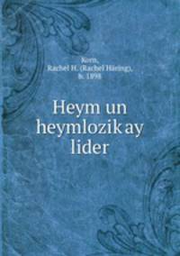 Heym un heymlozik?ay lider