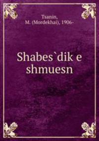 Shabes?dik?e shmuesn