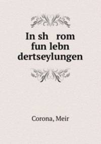 In sh rom fun lebn dertseylungen