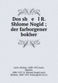 Dos sh e l R. Shlome Nogid ; der farborgener bokher