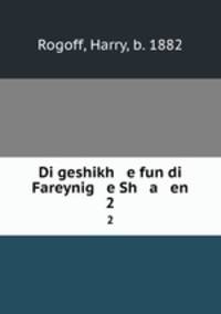 Di geshikh e fun di Fareynig e Sh a en. 2