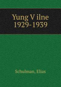 Yung V?ilne 1929-1939