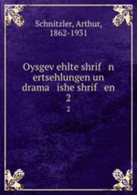 Oysgevehlte shrif n ertsehlungen un drama ishe shrif en. 2