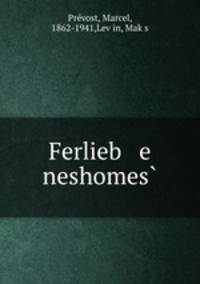 Ferlieb e neshomes?