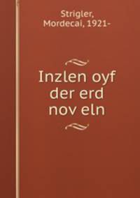Inzlen oyf der erd nov?eln
