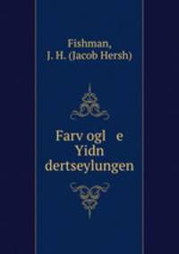 Farv?ogl e Yidn dertseylungen