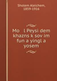 Mo l Peysi dem khazns k?sov?im fun a yingl a yosem