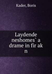 Laydende neshomes? a drame in fir ak? n