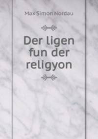Der ligen fun der religyon