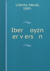Iber oyzn er v?ers n