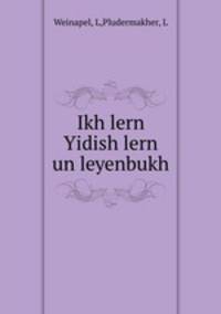 Ikh lern Yidish lern un leyenbukh