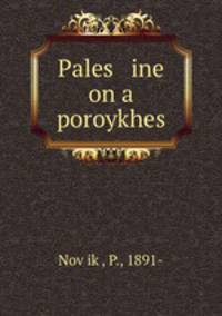 Pales ine on a poroykhes