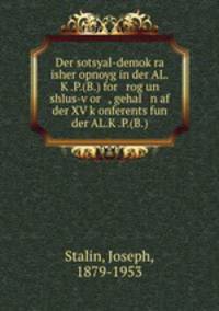 Der sotsyal-demokra isher opnoyg in der AL.K.P.(B.) for rog un shlus-vor , gehal n af der XV konferents fun der AL.K.P.(B.)