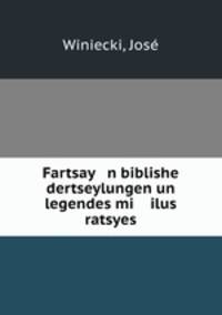 Fartsay n biblishe dertseylungen un legendes mi ilus ratsyes