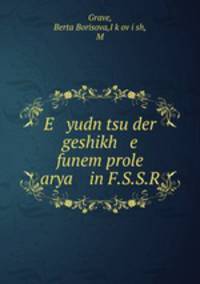 E yudn tsu der geshikh e funem prole arya in F.S.S.R
