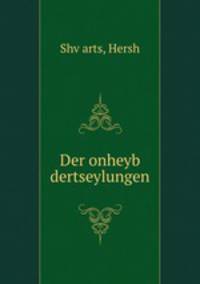 Der onheyb dertseylungen