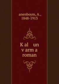 K?al un v?arm a roman