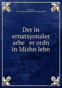 Der in ernatsyonaler arbe er ordn in Idishn lebn
