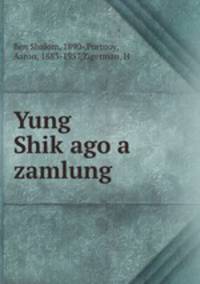 Yung Shikago a zamlung