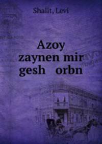 Azoy zaynen mir gesh orbn