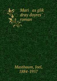 Mari as glik dray doyres : roman