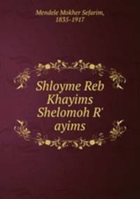 Shloyme Reb Khayims Shelomoh R